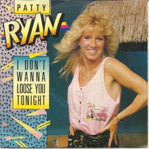 Download track I Don'T Wanna Lose You Tonight Patty Ryan