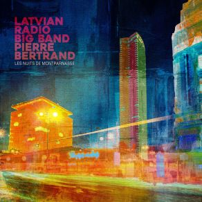 Download track Le Rêve De Marie-Thérèse Big Band, Bertrand Pierre, Latvian Radio