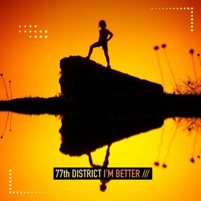 Download track I'm Better (Extended Mix) 77th District