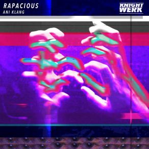 Download track Rapacious (Rose Geller Remix) Ani Klang