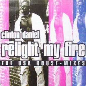 Download track Relight My Fire (Anthem Mix) Clinton Daniel