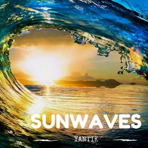 Download track Sunwaves (Radio Cut) Yantik