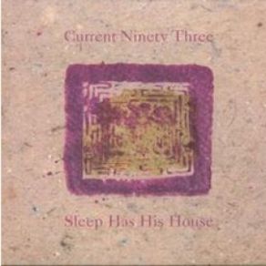 Download track The God Of Sleep Has Made His House Current 93