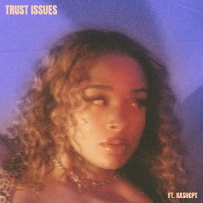 Download track Trust Issues Kashcpt