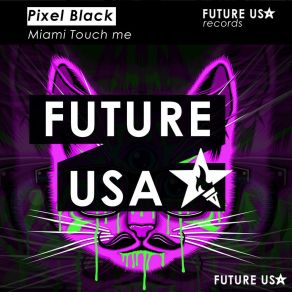 Download track Miami Touch Me (Radio Edit) Pixel Black