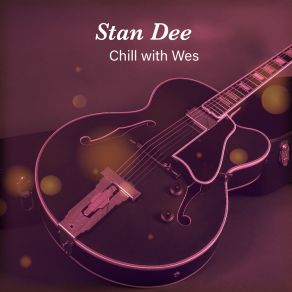 Download track Chill With Wes Stan Dee