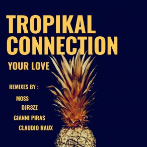 Download track Your Love (Celestial Version) TROPIKAL CONNECTION