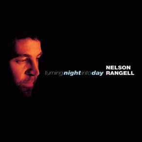 Download track Turning Night Into Day Nelson Rangell