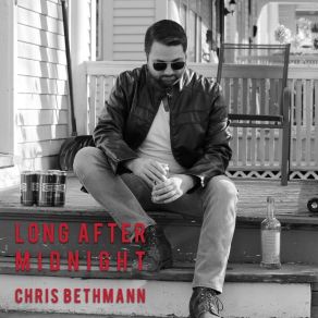 Download track Long After Midnight Chris Bethmann