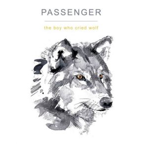 Download track The Boy Who Cried Wolf Passenger