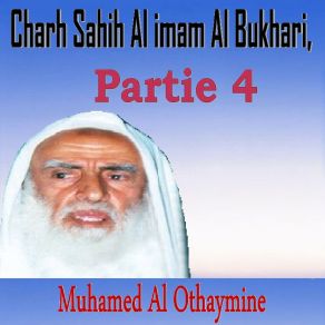 Download track Charh Sahih Al Imam Al Bukhari, Partie 4, Pt. 3 Muhamed Al Othaymine