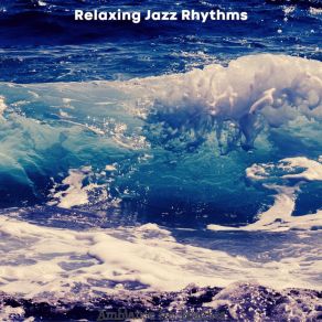 Download track Unique Ambiance For Restaurants Relaxing Jazz Rhythms