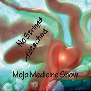 Download track Well Babe Mojo Medicine Show