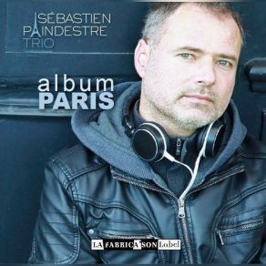 Download track La Paindestrerie Sébastien Paindestre Trio