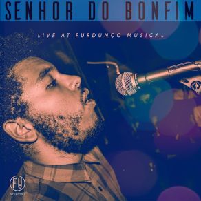 Download track Noite De Magia De Nega José (Live At Furdunço Musical) Senhor Do Bonfim