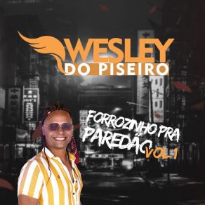 Download track Forrozinho Da Quase Virgem Wesley Do Piseiro