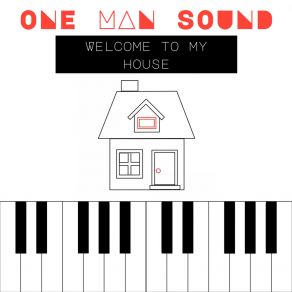 Download track Welcome To My House (Extended Mix) One Man Sound