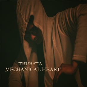 Download track Mechanical Heart TruBeta