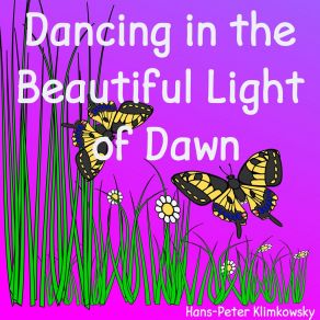 Download track Dancing In The Beautiful Light Of Dawn (Dreamy Mix) Hans-Peter Klimkowsky