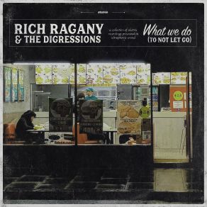 Download track The End Of All Things Rich Ragany, The Digressions