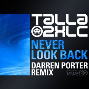 Download track Never Look Back (Darren Porter Remix) Talla 2XLC