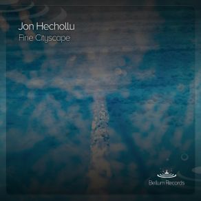 Download track Fine Cityscape (Original Mix) Jon Hechollu