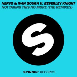 Download track Not Taking This No More (Makj Remix) Beverley Knight, NERVO