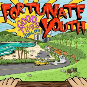 Download track Good Times (Roll On) Fortunate Youth