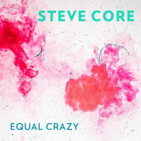 Download track Equal Crazy Steve Core