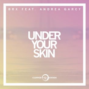 Download track Under Your Skin (Club Mix) Andrea Garcy