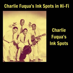 Download track You're Breaking My Heart All Over Again Charlie Fuqua's Ink Spots