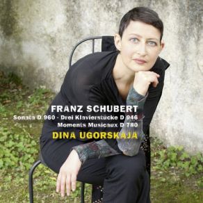 Download track Sonata No. 21 In B-Flat Major, D. 960- III. Allegro Vivace Con Delicatezza Dina Ugorskaja