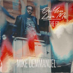 Download track Do You Love Me Mike Demmanuel