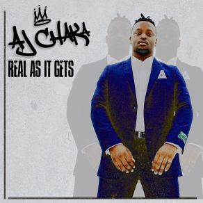 Download track Real As It Gets AJ Chaka