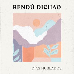 Download track Días Nublados Rendú Dichao