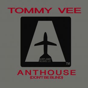 Download track Anthouse (Don't Be Blind) (T&F Vs Moltosugo Klub Mix) Tommy Vee