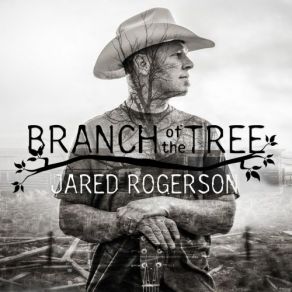 Download track Branch Of The Tree Jared Rogerson