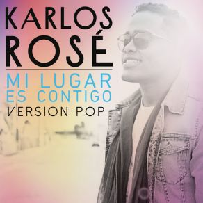 Download track Mi Lugar Es Contigo (Version Pop) Karlos Rose