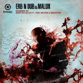 Download track Dubplate Killer (Original Mix) Erb N Dub, MaluxNavigator, Tony Anthem