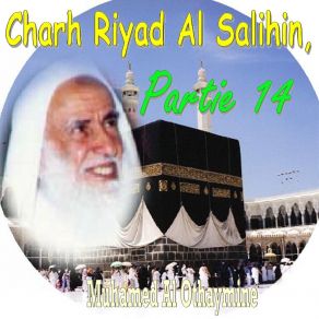 Download track Charh Riyad Al Salihin, Partie 14, Pt. 6 Muhamed Al Othaymine