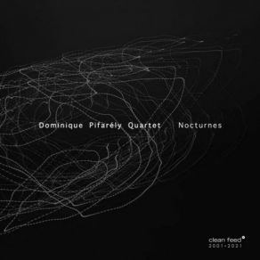 Download track La Nuit Ravie, Pt. 1 Dominique Pifarély Quartet