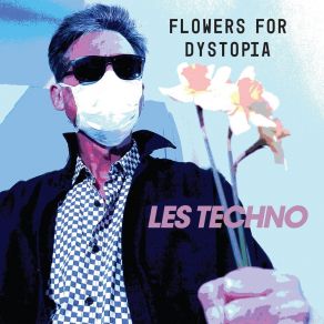 Download track Flowers For Dystopia (Objects) Les Techno