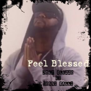 Download track Feel Blessed Joey BlezzoSonni Balli