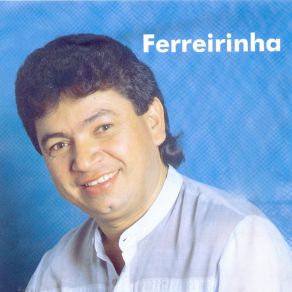 Download track Um Homem Apaixonado Ferreirinha