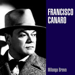 Download track Yo No Sé Porque Te Quiero Francisco CanaroErnesto Fama, Orquesta De Francisco Canaro