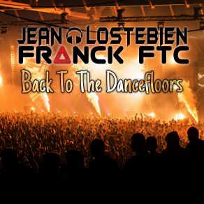 Download track Back To The Dancefloors Franck Ftc, Jean Lostebien