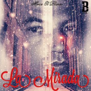 Download track La Mirada Morice El Blanco