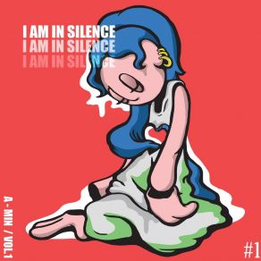 Download track I Am In Silence A-Min