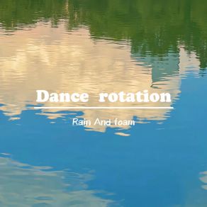 Download track Dance Rotation (Radio Edit) The Rain