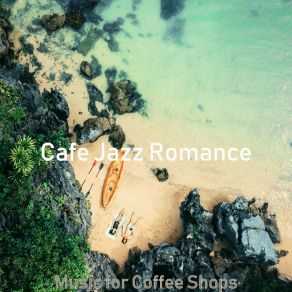 Download track Vibrant Music For Classy Restaurants Cafe Jazz Romance